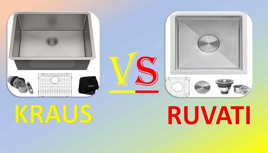 Kraus Vs Ruvati Sink – Top Brands Comparison