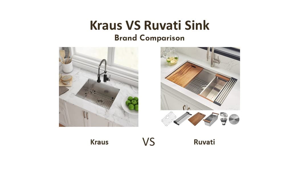 Kraus vs Ruvati Sink – Top Brands Comparison