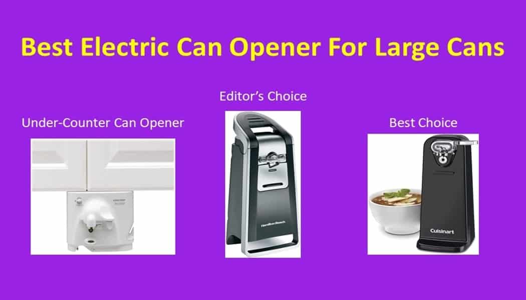 Best Electric Can Opener For Large Cans