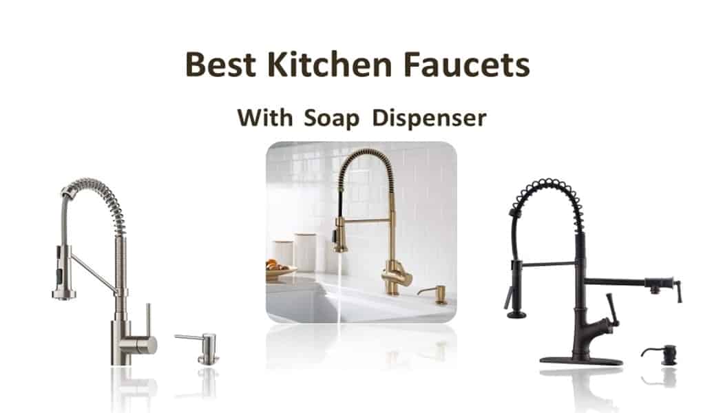 Best Kitchen Faucets With Soap Dispenser