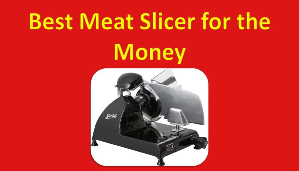 Best Meat Slicer for the Money