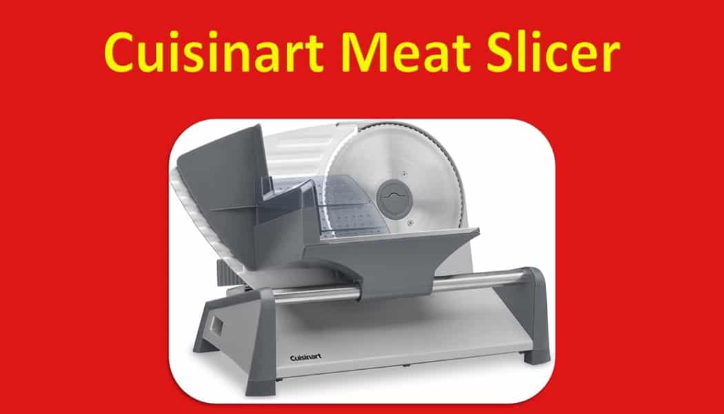 Cuisinart Meat Slicer Reviews | Buying Guide