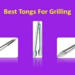 Best Tongs For Grilling