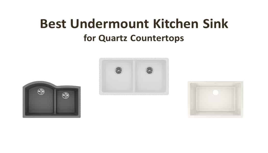 Best Undermount Kitchen Sink for Quartz Countertops