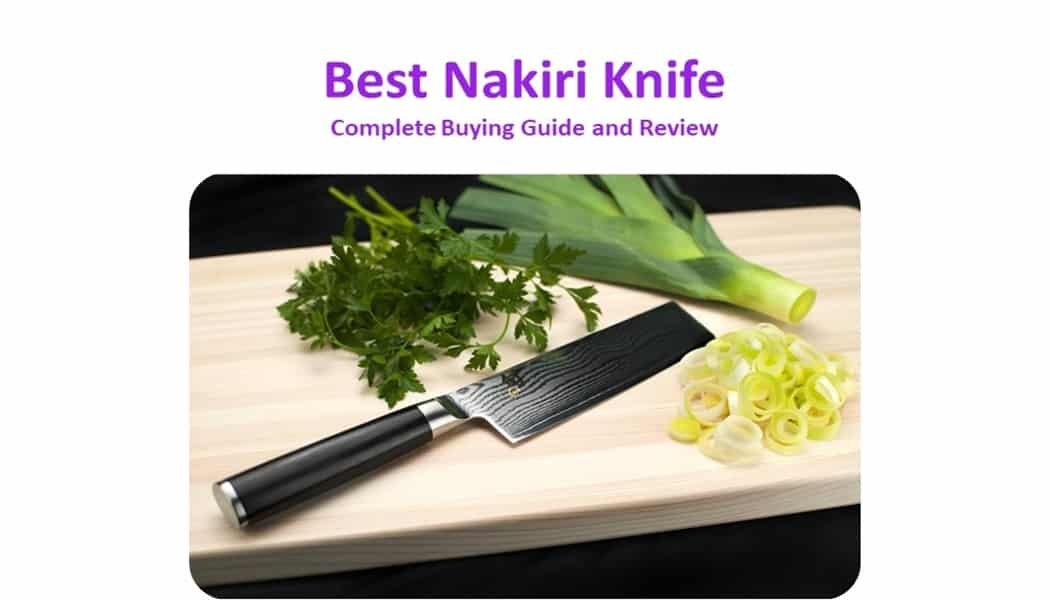Best Nakiri Knife | Complete Buying Guide and Review