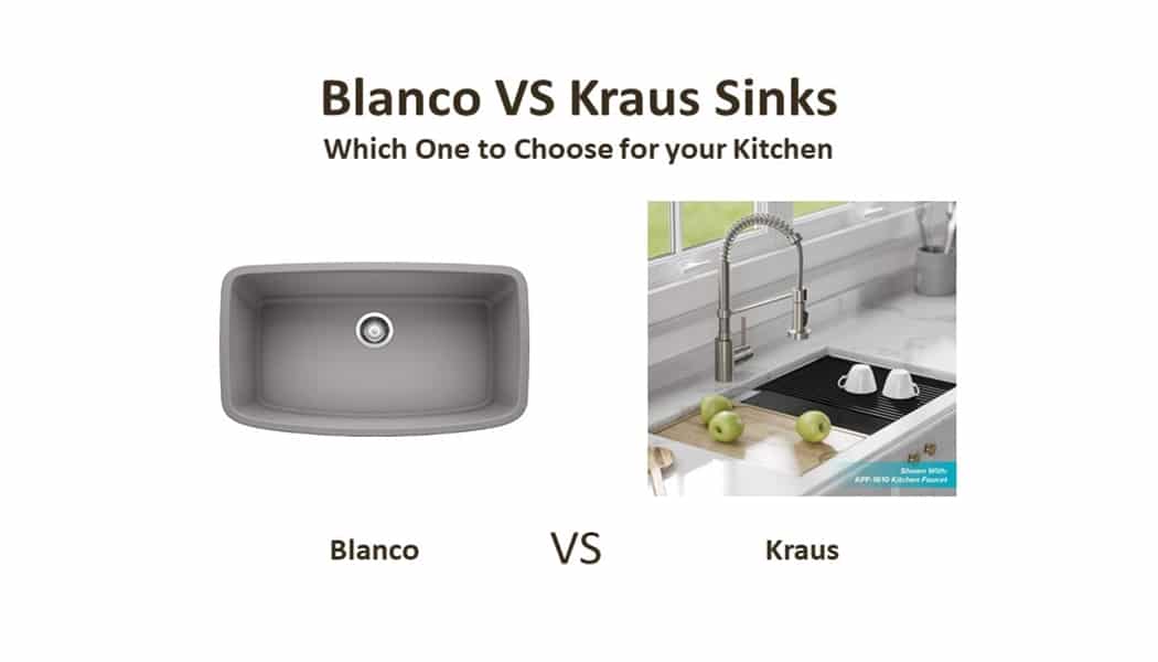 Blanco Vs Kraus Sinks | Which one to Choose for your Kitchen