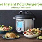 Are Instant Pots Dangerous