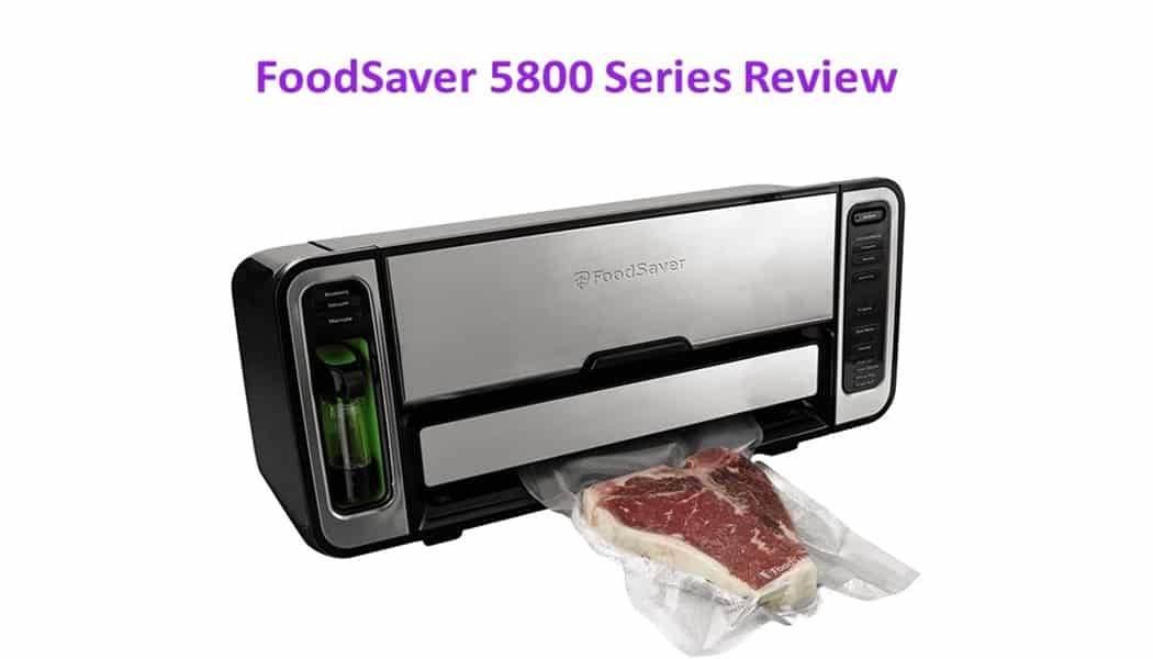 FoodSaver 5800 vs 5860