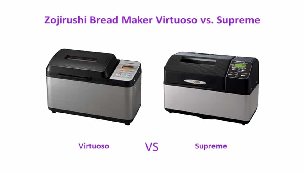 Zojirushi Bread Maker Virtuoso VS Supreme | Compared